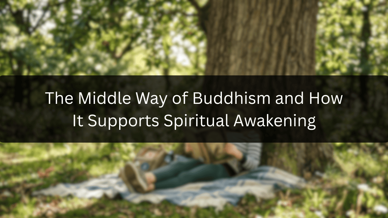 The Middle Way of Buddhism