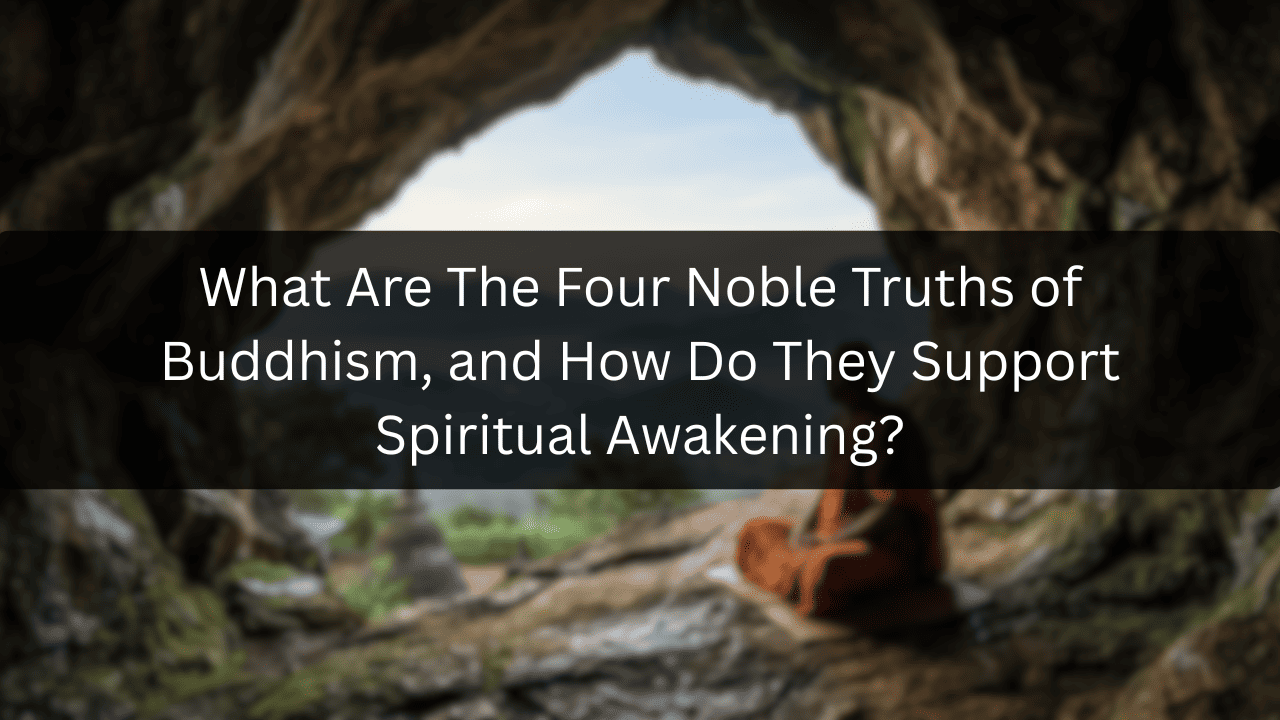 What Are The Four Noble Truths of Buddhism